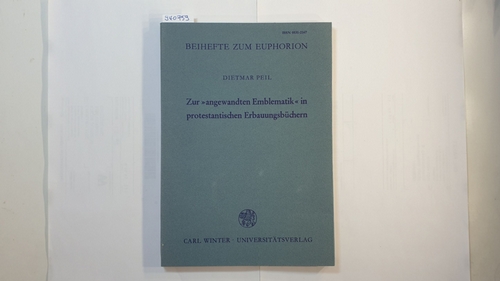 Peil, Dietmar  Zur "angewandten Emblematik" in protestantischen Erbauungsbüchern : Dilherr, Arndt, Francisci, Scriver 