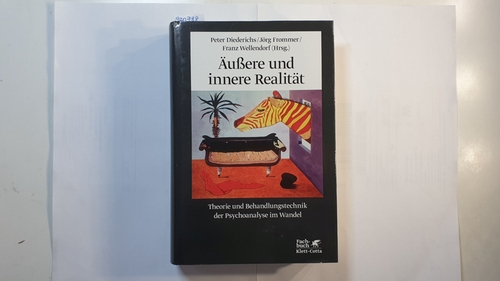 Diederichs, Peter ; Jörg Frommer u. Franz Wellendorf (Hrsg.)  Äußere und innere Realität : Theorie und Behandlungstechnik der Psychoanalyse im Wandel 