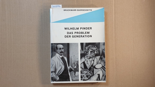 Pinder, Wilhelm  Das Problem der Generation in der Kunstgeschichte Europas 