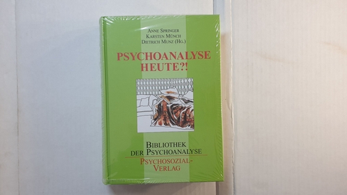 Springer, Anne ; Karsten Münch und Dietrich Munz (Hg.)  Psychoanalyse heute?! 