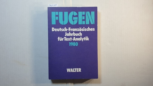   Fugen: Deutsch-Franzosisches Jahrbuch für Text-Analytik 