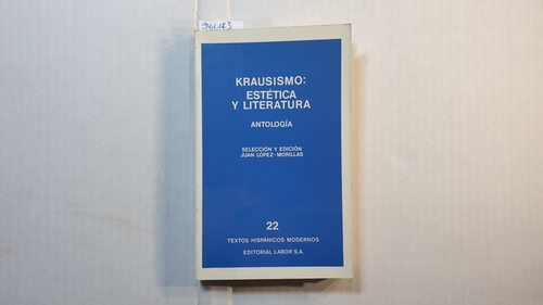 Juan López Moriallas [Ed.]   Krausismo: estética y literatura 