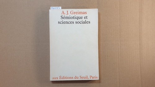 Greimas, A.J.  Semiotique et sciences sociales 