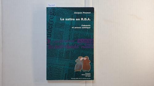 Poumet, Jacques   La satire en R.D.A.: cabarets et presse satirique 