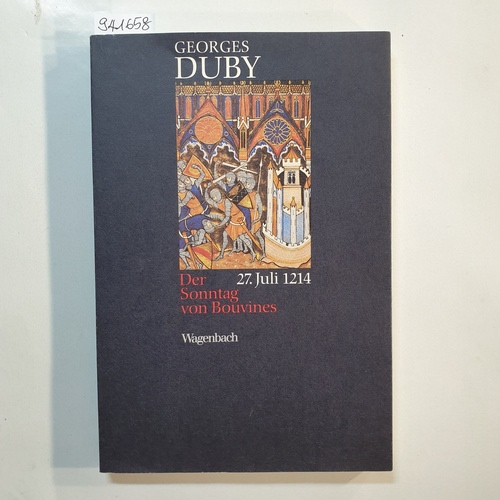 Duby, Georges  Der Sonntag von Bouvines 27. Juli 1214 