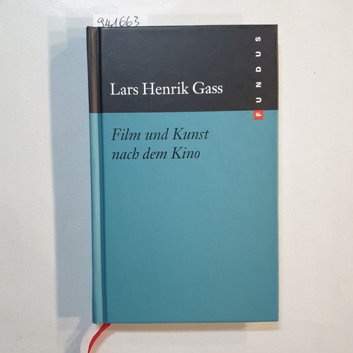 Gass, Lars Henrik  Film und Kunst nach dem Kino 