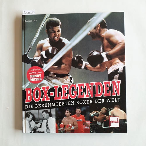 Lück, Andreas  Box-Legenden : die berühmtesten Boxer der Welt 
