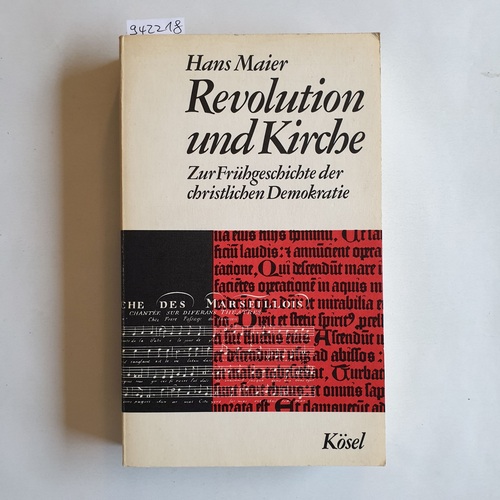 Maier, Hans  Revolution und Kirche. Zur Frühgeschichte der christlichen Demokratie 