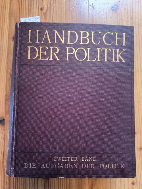 Laband, Paul, Wach, Adolf, Wagner, Adolf, Jellinek, Georg, u.a. (Hrsg.)  Handbuch der Politik. Zweiter Band: Die Aufgaben der Politik 