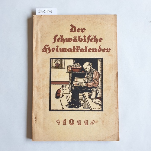 Reyhing, Hans  Der schwäbische Heimatkalender 1944. Ein Schaltjahr von 366 Tagen. Volkskalender für das Land Württemberg. 