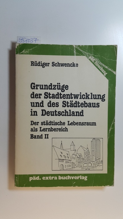 Schwencke, Rüdiger,i1939-  Grundzüge der Stadtentwicklung und des Städtebaus in Deutschland 