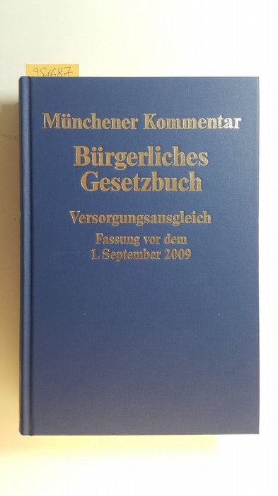 Weber-Monecke, Beatrix [Red.]  Münchener Kommentar zum Bürgerlichen GesetzbuchTeil: (Sonderbd.), Versorgungsausgleich : Fassung vor dem 1. September 2009, §§ 1587-1587p, VAHRG, VAÜG 
