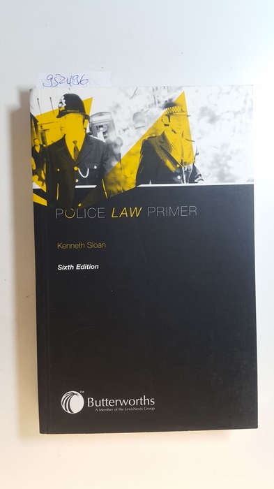 Sloan, Kenneth  Police Law Primer 