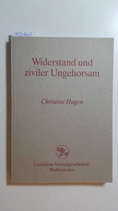 Hagen, Christine  Widerstand und ziviler Ungehorsam : politische Philosophie und rechtliche Wertung 