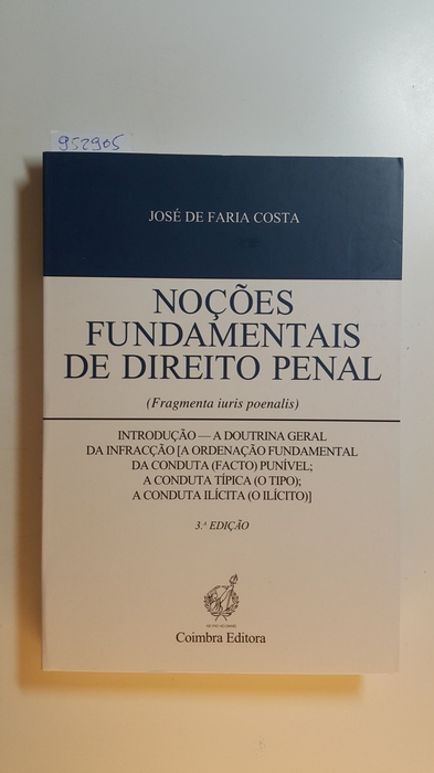 José de Faria Costa  Noções Fundamentais de Direito Penal (Fragmenta iuris poenalis) 