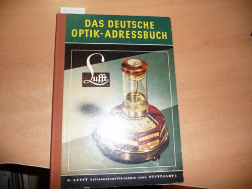 Diverse  Das deutsche Optik-Adreßbuch 1955 - Wirtschafts- und Fachadreßbuch der deutschen Optik mit Warenverzeichnis in Deutsch, Englisch, Französisch und Spanisch - 14ter Jahrgang 