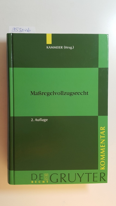 Kammeier, Heinz [Hrsg.]  Maßregelvollzugsrecht : Kommentar 