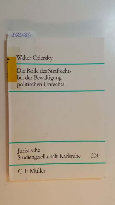 Odersky, Walter  Die Rolle des Strafrechts bei der Bewältigung politischen Unrechts : (Vortrag: 16. März 1992) 