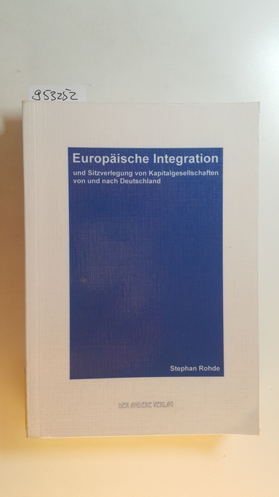 Rohde, Stephan  Europäische Integration und Sitzverlegung von Kapitalgesellschaften von und nach Deutschland 