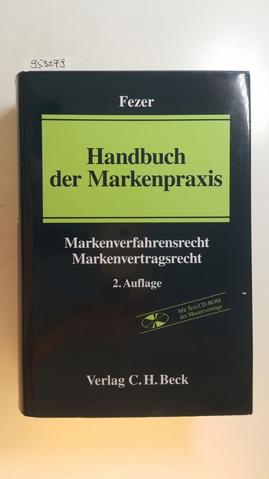Fezer, Karl-Heinz [Hrsg.] ; Aide, Christopher  Handbuch der Markenpraxis : Markenverfahrensrecht, Markenvertragsrecht 