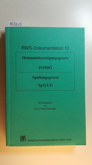 Fieberg, Gerhard [Hrsg.]  RWS-Dokumentation ; 10: Hemmnisbeseitigungsgesetz : PrHBG ; Spaltungsgesetz : SpTrUG ; 