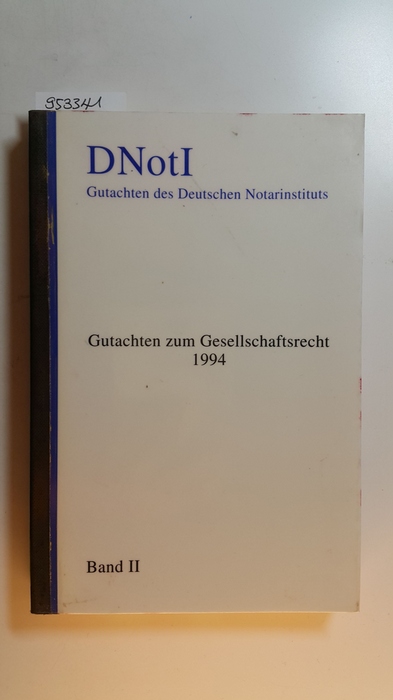 Diverse  Deutsches Notarinstitut (Würzburg): Gutachten des Deutschen Notarinstituts zum Gesellschaftsrecht - Bd., II: 1994 