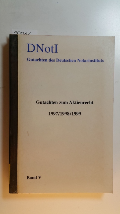 Holland, Gerd [Red.]  Gutachten zum Aktienrecht : Bd., V: 1997/1998/1999 