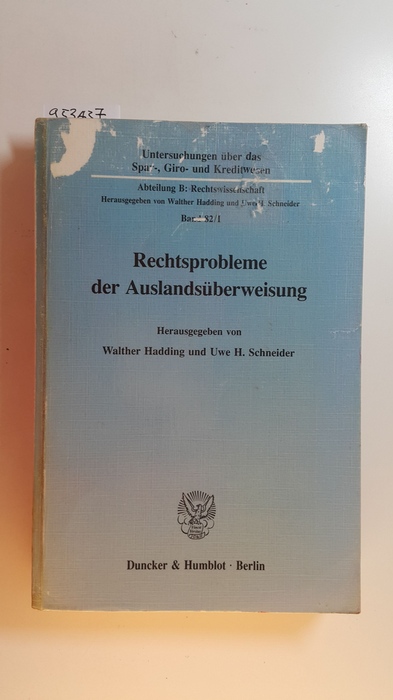 Hadding, Walther [Hrsg.] ; Schneider, Uwe H., [Hrsg.]  Rechtsprobleme der Auslandsüberweisung 