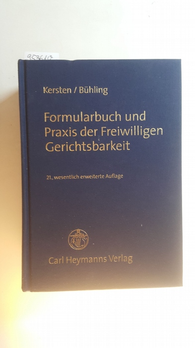 Kersten, Fritz [Begr.] ; Bühling, Selmar ; Bartenbach, Kurt  Formularbuch und Praxis der freiwilligen Gerichtsbarkeit. Teil: (Hauptbd.) 