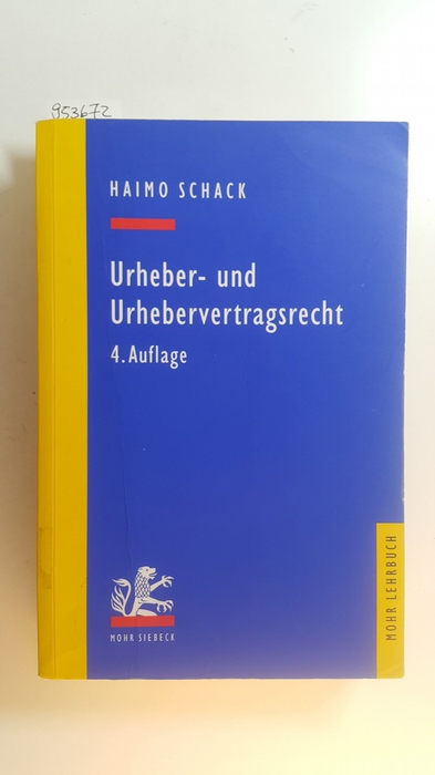 Schack, Haimo  Urheber- und Urhebervertragsrecht. 4., neu bearb. Aufl. 