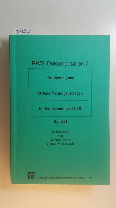 Fieberg, Gerhard [Hrsg.] ; Harald, Reichenbach [Hrsg.]  RWS-Dokumentation 7: Enteignung und offene Vermögensfragen in der ehemaligen DDR. Bd II. 