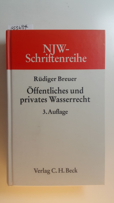 Breuer, Rüdiger  Öffentliches und privates Wasserrecht. 3., völlig neu bearb. Aufl. 