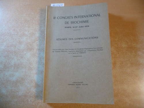 Diverse  II. Congrés International de Biochimie Paris, 21.-27. Juillet 1952. Résumés des Communications. 