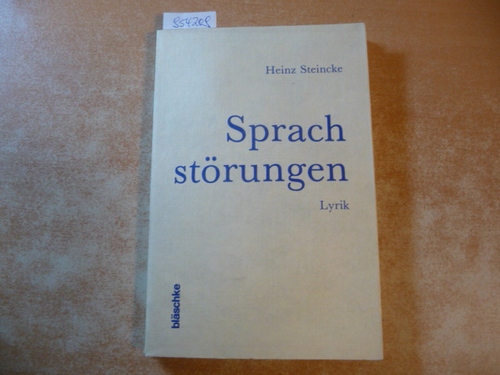 Heinz Steincke  Sprachstörungen : Lyrik 