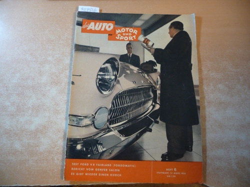 (Hrsg.) Pietsch, Paul  DAS AUTO, MOTOR UND SPORT. Heft 6/17. März 1956 