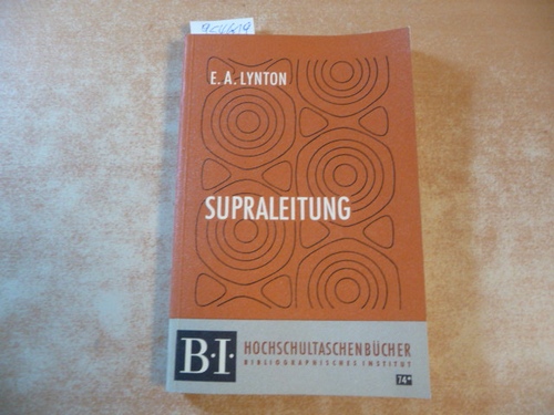 Lynton, Ernest A.  Supraleitung. (BI Hochschultaschenbücher 74). 