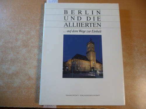 Diverse  Berlin und die Allierten ...auf dem Wege zur Einheit 