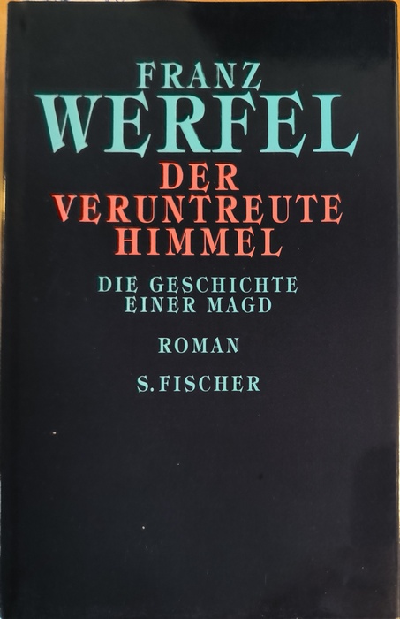 Werfel, Franz  Der veruntreute Himmel: Die Geschichte einer Magd 