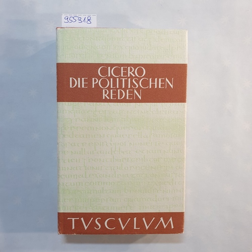 Cicero, Marcus Tullius (Verfasser) ; Fuhrmann, Manfred  (Hrsg.)  Sammlung Tusculum, Die politischen Reden Band 1 ; lateinisch-deutsch 
