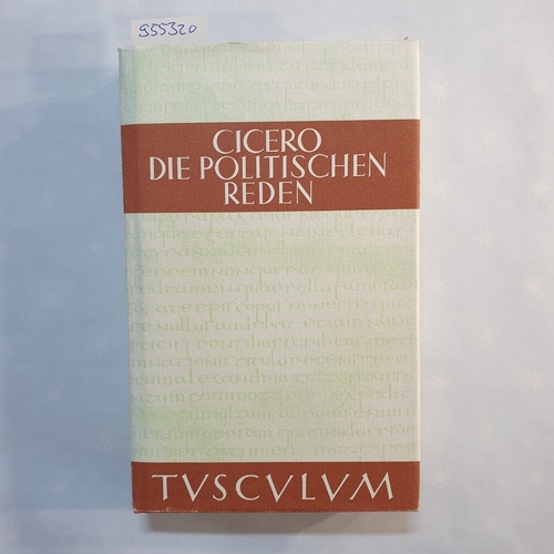 Cicero, Marcus Tullius (Verfasser) ; Fuhrmann, Manfred  (Hrsg.)  Sammlung Tusculum, Die politischen Reden Band 3 ; lateinisch-deutsch 