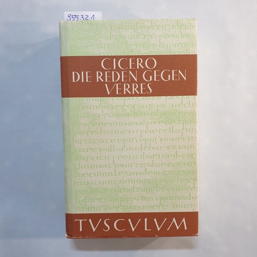 Cicero, Marcus Tullius (Verfasser) ; Fuhrmann, Manfred  (Hrsg.)  Sammlung Tusculum, Die Reden gegen Verres = In C. Verrem Band 1 ; lateinisch-deutsch 