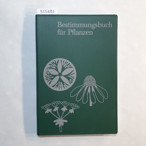 Heinz Jüngling u. Paul Hager [Text]  Bestimmungsbuch für Pflanzen.  Zeichn. von Angela Paysan u. Änne Roth. 