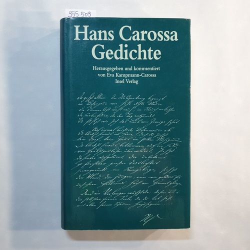 Carossa, Hans  Gedichte : die Veröffentlichungen zu Lebzeiten und Gedichte aus dem Nachlaß 
