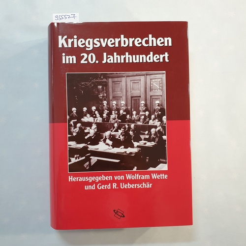 Wette, Wolfram [Hrsg.]  Kriegsverbrechen im 20. Jahrhundert 