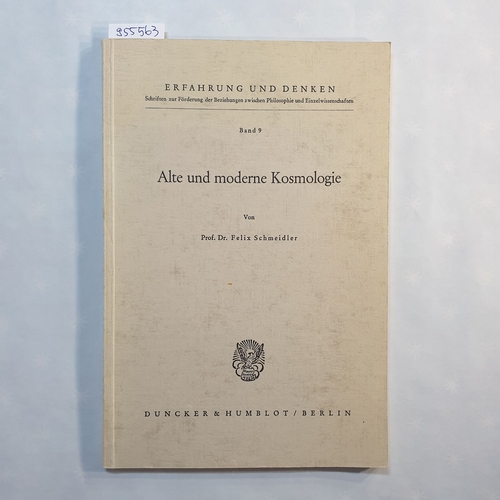 Schmeidler, Felix  Alte und moderne Kosmologie. (=Erfahrung und Denken, Band 9) 