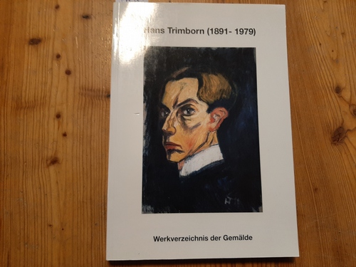 Janssen, Johannes C. B.  Hans Trimborn : (1891 - 1979) ; Werkverzeichnis der Gemälde 