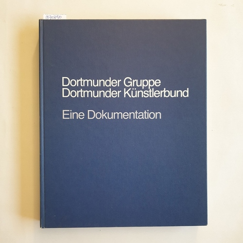 Altmann,R./ Podehl,H.  25 Jahre Dortmunder Gruppe - Dortmunder Künstlerbund: Eine Dokumentation 