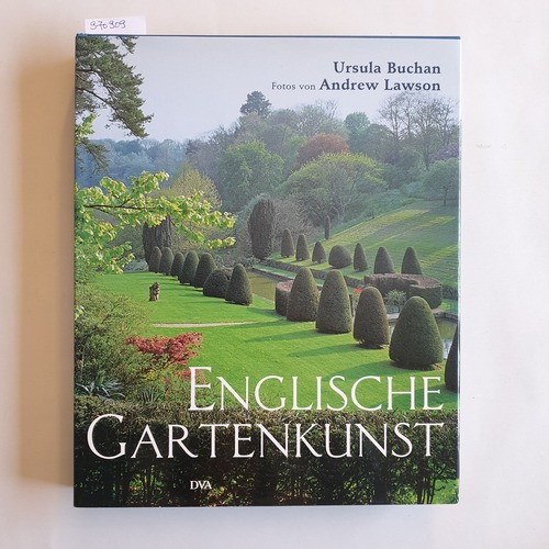Buchan, Ursula  Englische Gartenkunst : die schönsten Beispiele traditioneller und zeitgenössischer Anlagen. Fotogr. von Andrew Lawson. 