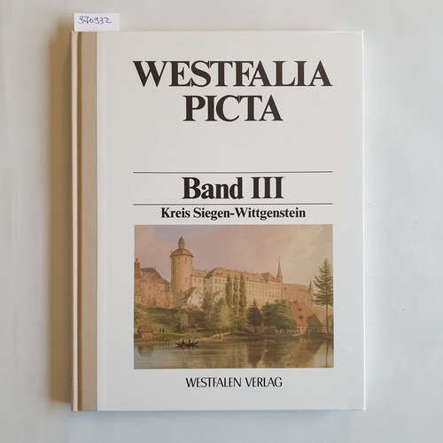 Jochen Luckhardt u. Michael Schmitt  Westfalia picta: Bd. 3., Kreis Siegen-Wittgenstein 