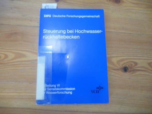 Kleeberg, Hans-Bernd [Hrsg.]  Steuerung bei Hochwasserrückhaltebecken : Ergebnisse eines Rundgespräches vom 17. Oktober 1983 